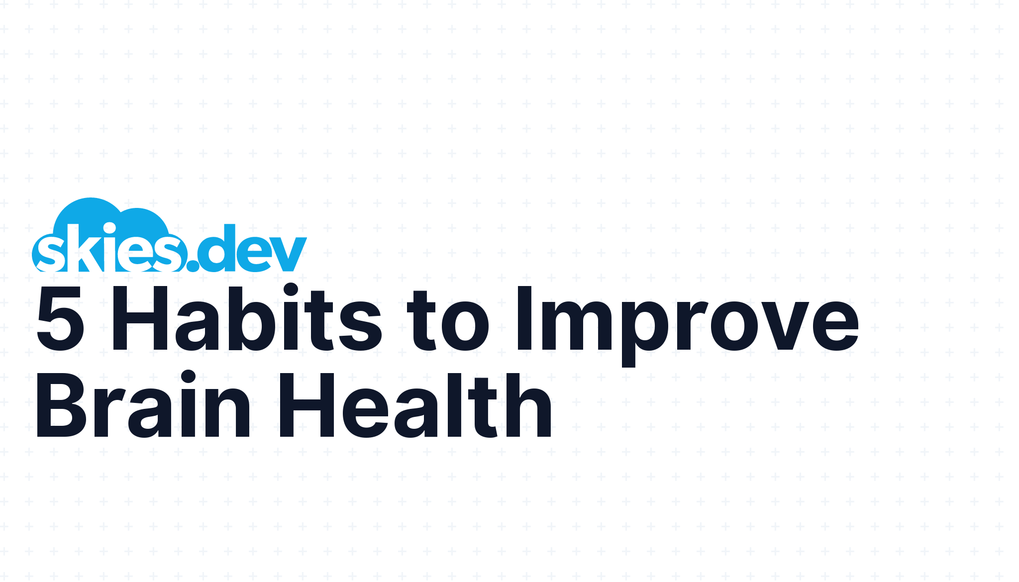 5 Habits to Improve Brain Health