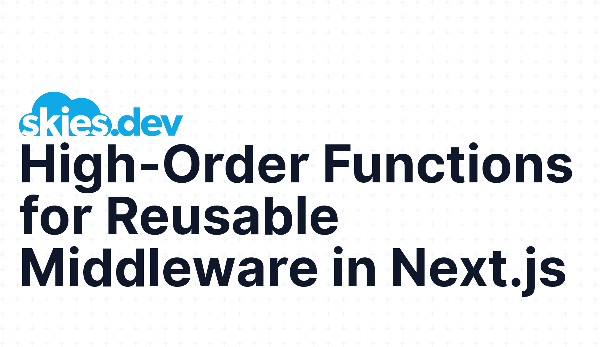 High-Order Functions for Reusable Middleware in Next.js