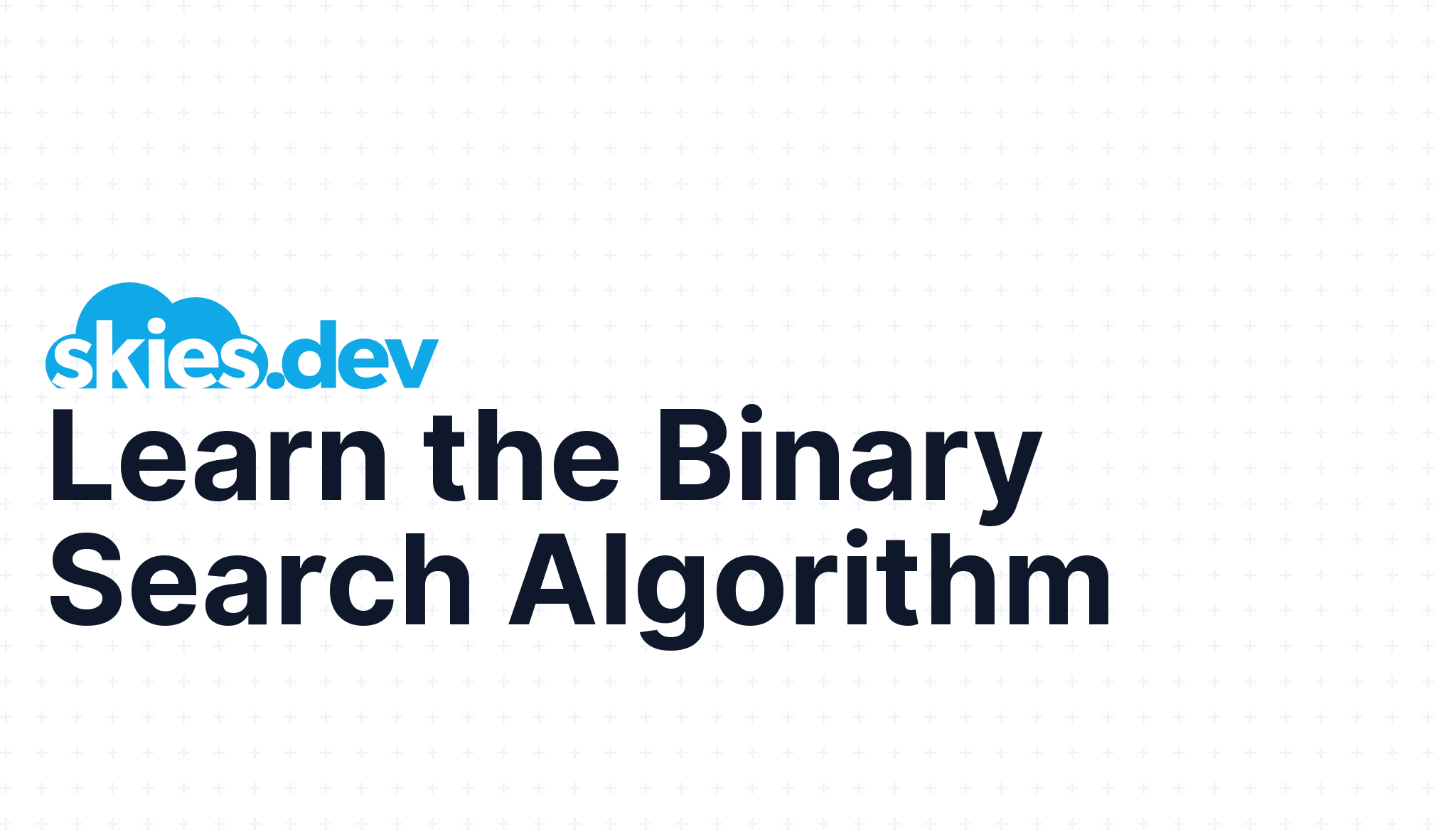 Learn the Binary Search Algorithm
