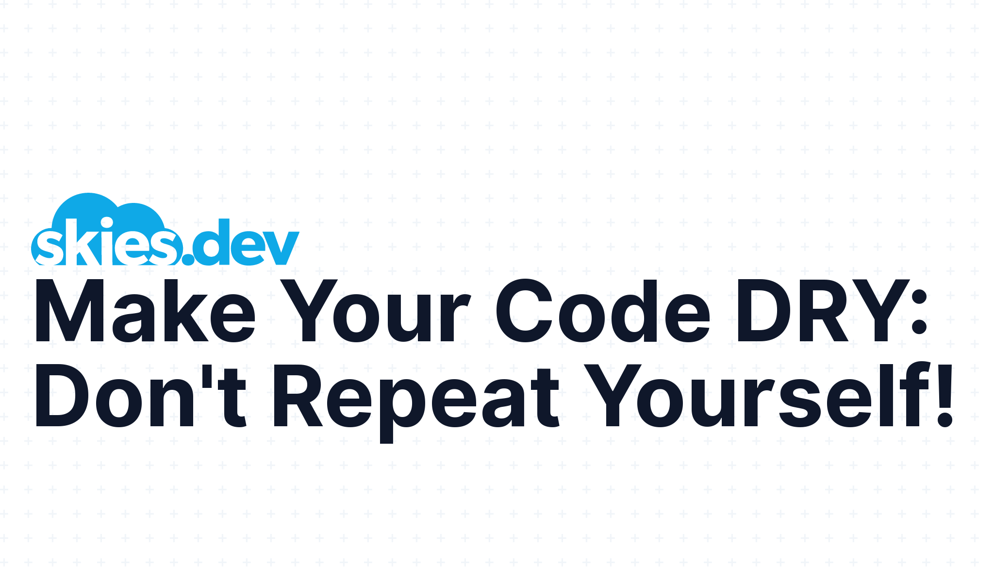 Make Your Code DRY: Don't Repeat Yourself!