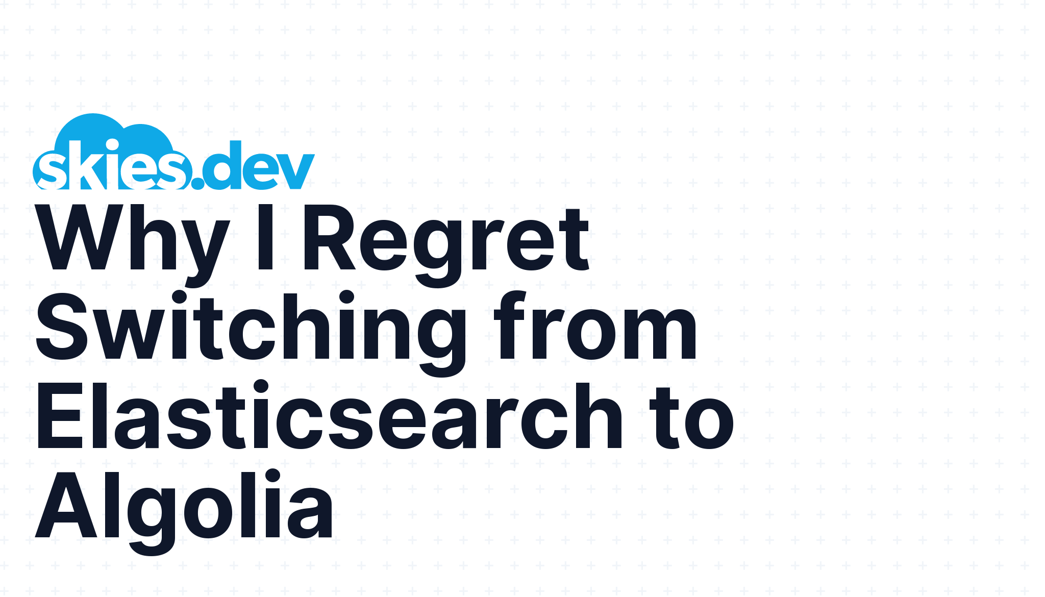 Why I Regret Switching from Elasticsearch to Algolia